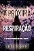 A Próxima Respiração (Um Thriller de Suspense de Meg Thorne — Livro Sete) (Portuguese Edition)