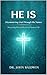 He Is: Encountering God Through His Names (The Biblical Wisdom Collection)