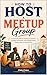 How to Host a Meetup group Practical guide