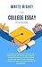WRITE RIGHT: The College Essay Playbook: Find Your Story, Draft Without Dread & Write College Essays That Sound Like You — The Complete 2026 Playbook for ... & Parents (The College Success Series)