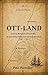 Ott-Land: A Pennsylvania German Family’s Journey to a New World
