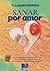 SANAR por amor: UN VIAJE DE RESILIENCIA Y SANACIÓN CREATIVA PARA TRANSFORMAR EL DUELO TRAS LA PÉRDIDA DE UN HIJO. (Spanish Edition)