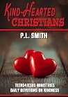Kind-Hearted Christians by P.L.   Smith
