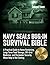 NAVY SEALS BUG-IN SURVIVAL BIBLE: A PRACTICAL GUIDE TO HOME HARDENING, LONG-TERM FOOD STORAGE, OFF-GRID MEDICINE, AND PERIMETER SECURITY WHEN HELP IS NOT COMING
