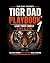 TIGR DAD PLAYBOOK™ 4: Raise Strong and Confident Kids (TIGR Leadership)