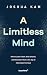 A Limitless Mind by Joshua Kam