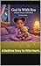 God is with you: A Bedtime Story for little Hearts