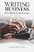 WRITING BUSINESS: Do it effectively. Do it in style.