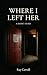WHERE I LEFT HER: A Birmingham Gothic Short Story