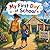 My First Day of School: A Cute Story for Kids About Starting School