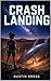 CRASH LANDING
