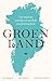 Groenland: Van ongerept paradijs tot speelbal van grootmachten (Dutch Edition)