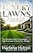 Luxury Lawns: : The Ultimate Guide to Growing a High-End Lawn in Every U.S. Climate