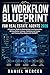 AI Workflow Blueprint for Real Estate Agents 2026: A Practical Guide to Automating Lead Generation, Writing Better Listings, Following Up Faster, and Improving Client Communication with ChatGPT