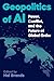 Geopolitics of AI: Power, C...