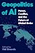 Geopolitics of AI: Power, Conflict, and the Future of Global Order