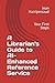 A Librarian's Guide to AI-Enhanced Reference Service: Your First Steps (Integrating AI into Libraries)