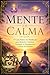 Trilogia Essência & Energia - Livro 1 - Mente em Calma: O Guia Prático de Meditação para Reduzir o Estresse, Dominar os Pensamentos e Viver no Presente (Portuguese Edition)
