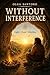 Without Interference: Continuing the path of Light • Food • Rhythm