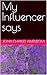My Influencer says