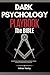 Dark Psychology Playbook • The Bible: A Complete Guide to Understanding Psychological Influence, Emotional Dynamics, and Human Behavior in Everyday Life
