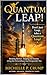 Quantum Leap: Don't Just Leap, Take a Quantum Leap!
