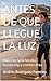 ANTES DE QUE LLEGUE LA LUZ: Detective Sena Miralles - Novela negra mediterránea (Investigaciones Privadas Sena Miralles - Novela negra mediterránea ambientada en Alicante) (Spanish Edition)