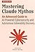 Mastering Claude Mythos: An Advanced Guide to AI-Powered Cybersecurity and Autonomous Vulnerability Discovery