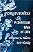 Forgiveness: A Spiritual Way of Life (The Spiritual Way of Life)
