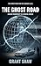 The Ghost Road: The Ghost Road Box Set: Books 5-7