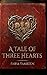 A Tale of Three Hearts: Whe...