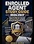 Enrolled Agent Study Guide 2026-2027: Master the SEE, Earn Unlimited IRS Practice Rights, and Build a Thriving Tax Representation Career