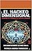 EL HACKEO DIMENCIONAL : CUANDO EL CODIGO SE VUELVE SANGRE (Spanish Edition)