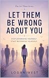 Let Them Be Wrong...