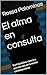El alma en consulta: Espiritualidad, ciencia y psicoterapia en la mente contemporánea (Spanish Edition)