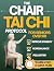 The Chair Tai Chi Protocol for Seniors by William Park