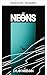 Die Neons by Dylan Wiseman