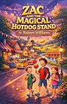 Zac And The Magical Hotdog Stand : A Heartwarming Story About Confidence, Kindness, and Believing in Yourself