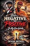 From Negative to Positive: (In My Own Words)