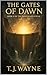 The Gates Of Dawn (The Dawnward Cycle Book 5)