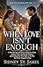 When Love Isn't Enough: A Powerful Second Chance Romance About Broken Trust, Emotional Healing, and Finding Your Way Back to the One You Never Stopped Loving (The Shadow Files Series Book 29)