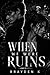 When We Were Ruins