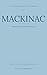 Mackinac on a Long Weekend: The Corporate Traveler's Guide to America's Most Haunted Island (The Corporate Traveler's Long Weekend Series)