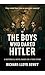 The Boys Who Dared Hitler: A Historical Novel Based on a True Story