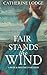 Fair Stands the Wind: A Pri...