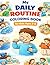 My Daily Routine Coloring & Learning Book (Ages 3–6): Fun & Easy Coloring Pages to Teach Daily Habits, Hygiene, School Routine, and Good Behavior