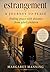 Estrangement - A Journey to Peace : Finding Peace with Distance From Adult Children
