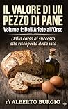 IL VALORE DI UN PEZZO DI PANE: Dalla corsa al successo alla riscoperta della vita (Italian Edition)