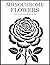 Monochrome Flowers Coloring Book: One Color Floral Designs for Relaxation – Easy, Cozy Stress Relief for Adults, Teens, and All Ages