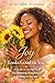 Joy Looks Good on You: A Guide to Letting Go of Overwhelming thoughts and Trusting in Your Joy